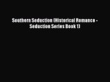 Download Southern Seduction (Historical Romance - Seduction Series Book 1) PDF Book Free