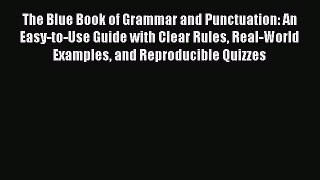 Read The Blue Book of Grammar and Punctuation: An Easy-to-Use Guide with Clear Rules Real-World