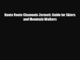 PDF Haute Route Chamonix-Zermatt: Guide for Skiers and Mountain Walkers PDF Book Free