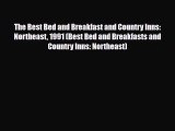 PDF The Best Bed and Breakfast and Country Inns: Northeast 1991 (Best Bed and Breakfasts and