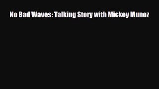 PDF No Bad Waves: Talking Story with Mickey Munoz PDF Book Free