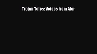 [PDF] Trojan Tales: Voices from Afar [PDF] Full Ebook
