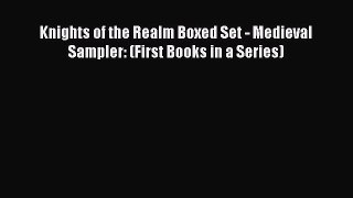 [Download] Knights of the Realm Boxed Set - Medieval Sampler: (First Books in a Series) [Read]