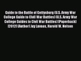 Read Guide to the Battle of Gettysburg (U.S. Army War College Guide to Civil War Battles) (U.S.
