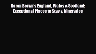 Download Karen Brown's England Wales & Scotland: Exceptional Places to Stay & Itineraries Read