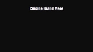 [PDF] Cuisine Grand Mere Download Online