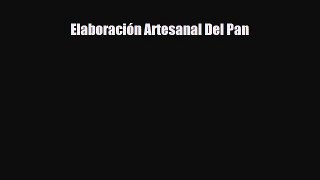 [PDF] Elaboración Artesanal Del Pan Download Full Ebook