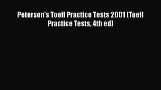 Read Peterson's Toefl Practice Tests 2001 (Toefl Practice Tests 4th ed) Ebook Free