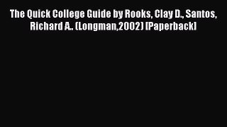 Read The Quick College Guide by Rooks Clay D. Santos Richard A.. (Longman2002) [Paperback]