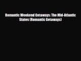 PDF Romantic Weekend Getaways: The Mid-Atlantic States (Romantic Getaways) Ebook