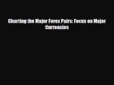 [PDF] Charting the Major Forex Pairs: Focus on Major Currencies Download Full Ebook