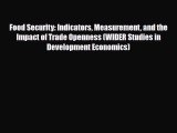 [PDF] Food Security: Indicators Measurement and the Impact of Trade Openness (WIDER Studies