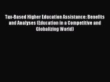 Read Tax-Based Higher Education Assistance: Benefits and Analyses (Education in a Competitive