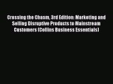 Read Crossing the Chasm 3rd Edition: Marketing and Selling Disruptive Products to Mainstream