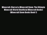 Download Minecraft: Diary of a Minecraft Steve: The Ultimate Minecraft World (Unofficial Minecraft
