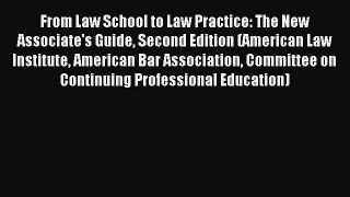 Read From Law School to Law Practice: The New Associate's Guide Second Edition (American Law