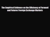 [PDF] The Empirical Evidence on the Efficiency of Forward and Futures Foreign Exchange Markets