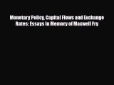 [PDF] Monetary Policy Capital Flows and Exchange Rates: Essays in Memory of Maxwell Fry Read