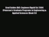 Read Grad Guides Bk5: Engineer/Appld Sci 2004 (Peterson's Graduate Programs in Engineering