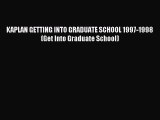 Download KAPLAN GETTING INTO GRADUATE SCHOOL 1997-1998 (Get Into Graduate School) Ebook Free