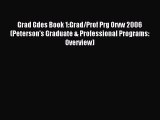 Read Grad Gdes Book 1:Grad/Prof Prg Orvw 2006 (Peterson's Graduate & Professional Programs: