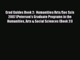 Read Grad Guides Book 2:  Humanities/Arts/Soc Scis 2007 (Peterson's Graduate Programs in the