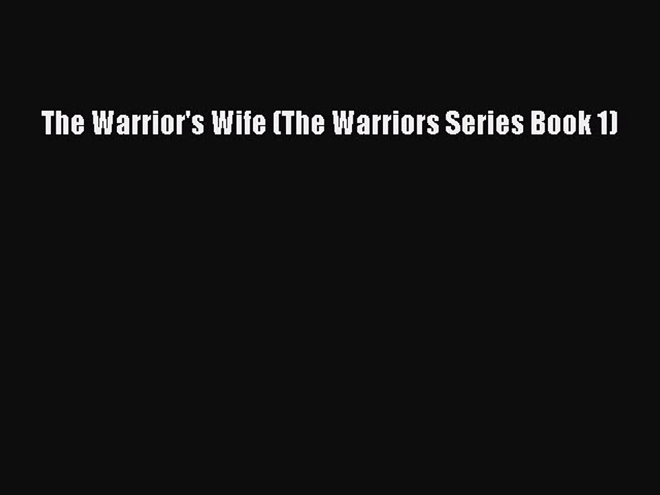 PDF The Warrior's Wife (The Warriors Series Book 1) Ebook