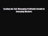[PDF] Scaling the Tail: Managing Profitable Growth in Emerging Markets Read Online