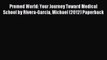 Read Premed World: Your Journey Toward Medical School by Rivera-Garcia Michael (2012) Paperback