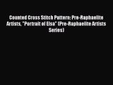 Download Counted Cross Stitch Pattern: Pre-Raphaelite Artists Portrait of Elsa (Pre-Raphaelite