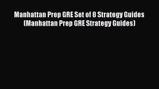 Download Manhattan Prep GRE Set of 8 Strategy Guides (Manhattan Prep GRE Strategy Guides) Ebook