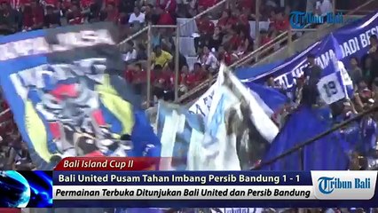 BALI ISLAND CUP: Bali United 1 vs 1 Persib Bandung