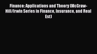 Read Finance: Applications and Theory (McGraw-Hill/Irwin Series in Finance Insurance and Real