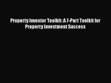 [PDF] Property Investor Toolkit: A 7-Part Toolkit for Property Investment Success Download