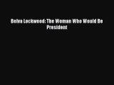 PDF Belva Lockwood: The Woman Who Would Be President Free Books