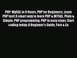 Download PHP: MySQL in 8 Hours PHP for Beginners Learn PHP fast! A smart way to learn PHP &