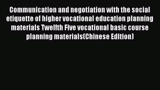 Read Communication and negotiation with the social etiquette of higher vocational education