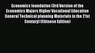 Read Economics foundation (3rd Version of the Economics Majors Higher Vocational Education