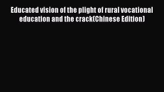 Download Educated vision of the plight of rural vocational education and the crack(Chinese
