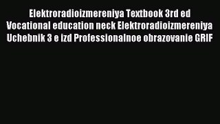 Read Elektroradioizmereniya Textbook 3rd ed Vocational education neck Elektroradioizmereniya