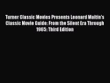 Download Turner Classic Movies Presents Leonard Maltin's Classic Movie Guide: From the Silent