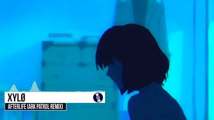 【Chill】XYLØ -  Afterlife (Ark Patrol Remix)