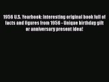 Download 1956 U.S. Yearbook: Interesting original book full of facts and figures from 1956