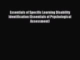 Read Essentials of Specific Learning Disability Identification (Essentials of Psychological