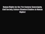 Download Human Rights for the 21st Century: Sovereignty Civil Society Culture (Stanford Studies
