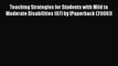 Read Teaching Strategies for Students with Mild to Moderate Disabilities (07) by [Paperback