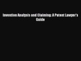 Download Invention Analysis and Claiming: A Patent Lawyer's Guide  Read Online
