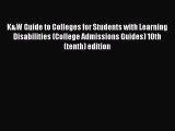 Read K&W Guide to Colleges for Students with Learning Disabilities (College Admissions Guides)