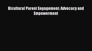 Download Bicultural Parent Engagement: Advocacy and Empowerment PDF Free