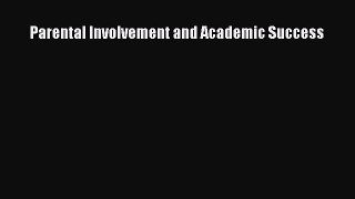 Read Parental Involvement and Academic Success Ebook Free